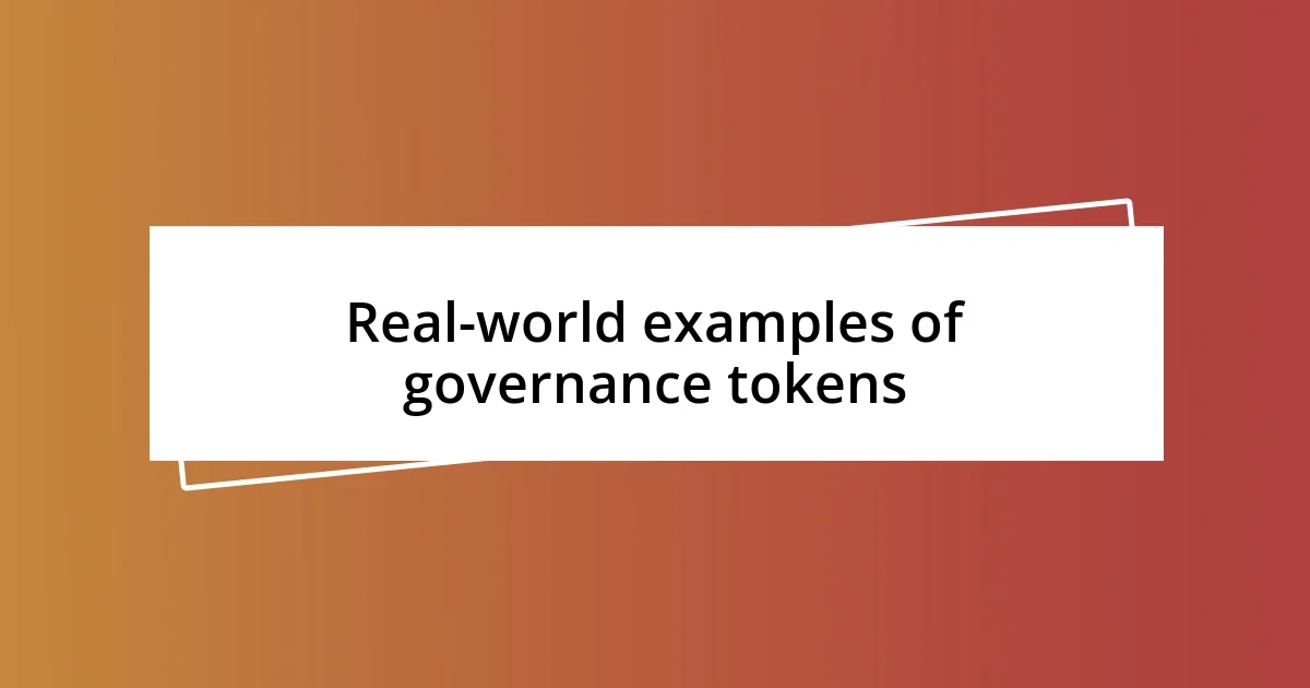 Real-world examples of governance tokens