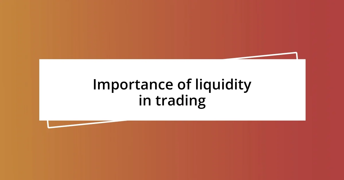 Importance of liquidity in trading