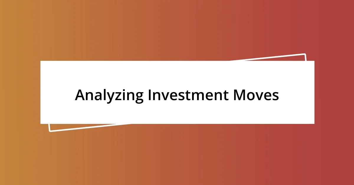 Analyzing Investment Moves