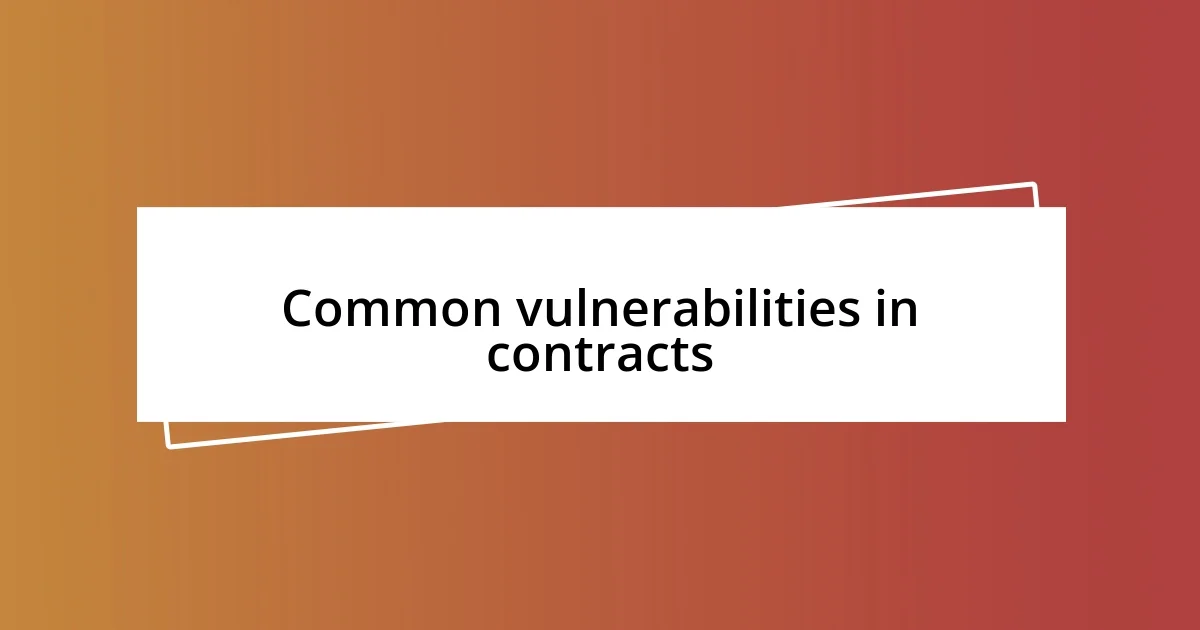 Common vulnerabilities in contracts