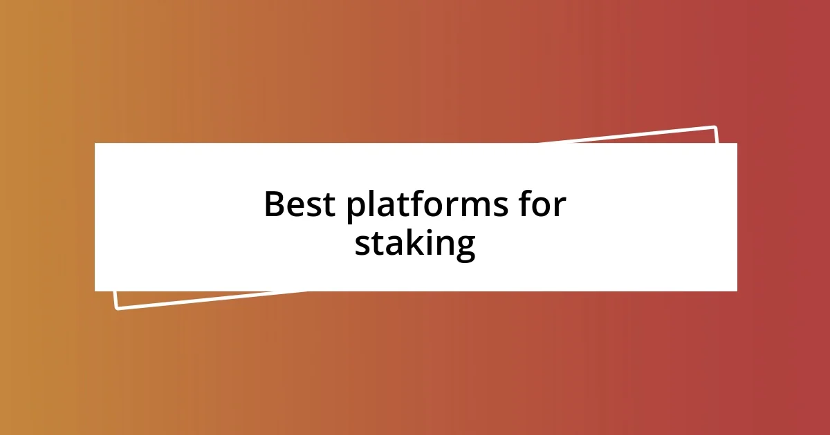 Best platforms for staking