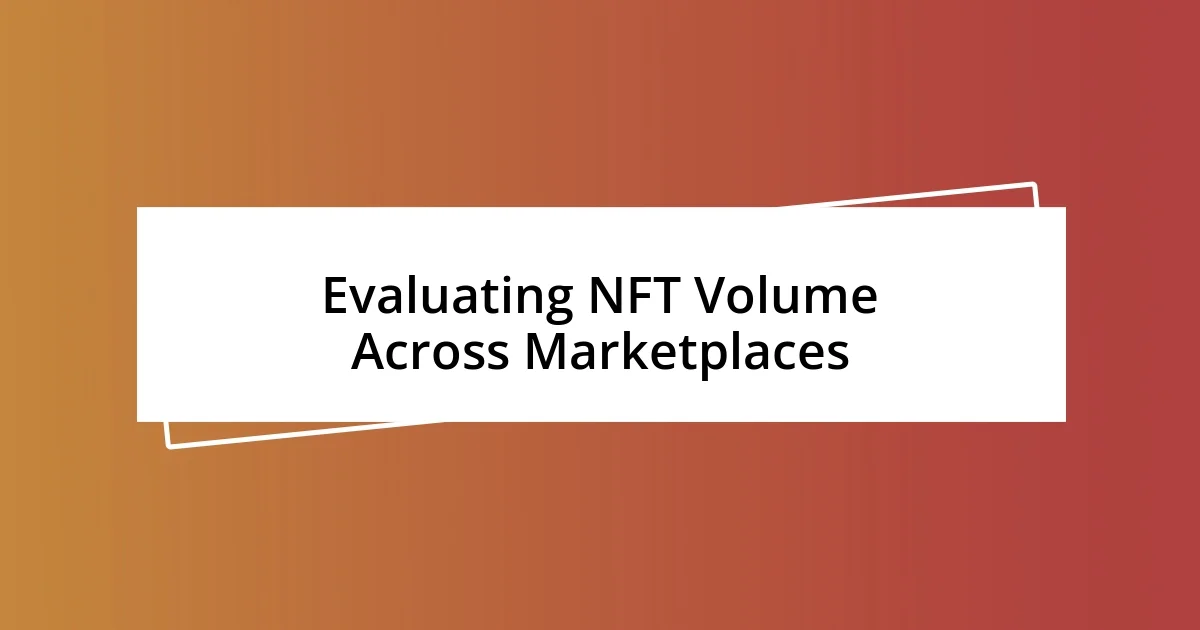 Evaluating NFT Volume Across Marketplaces