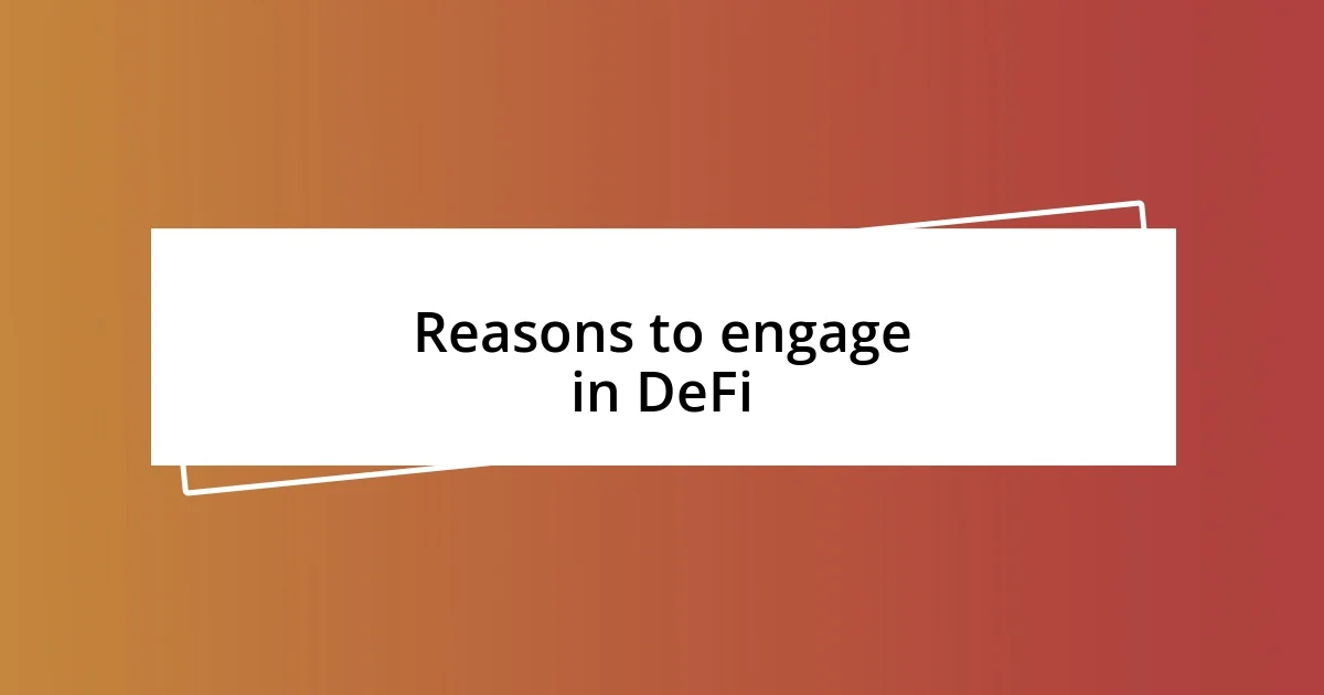 Reasons to engage in DeFi