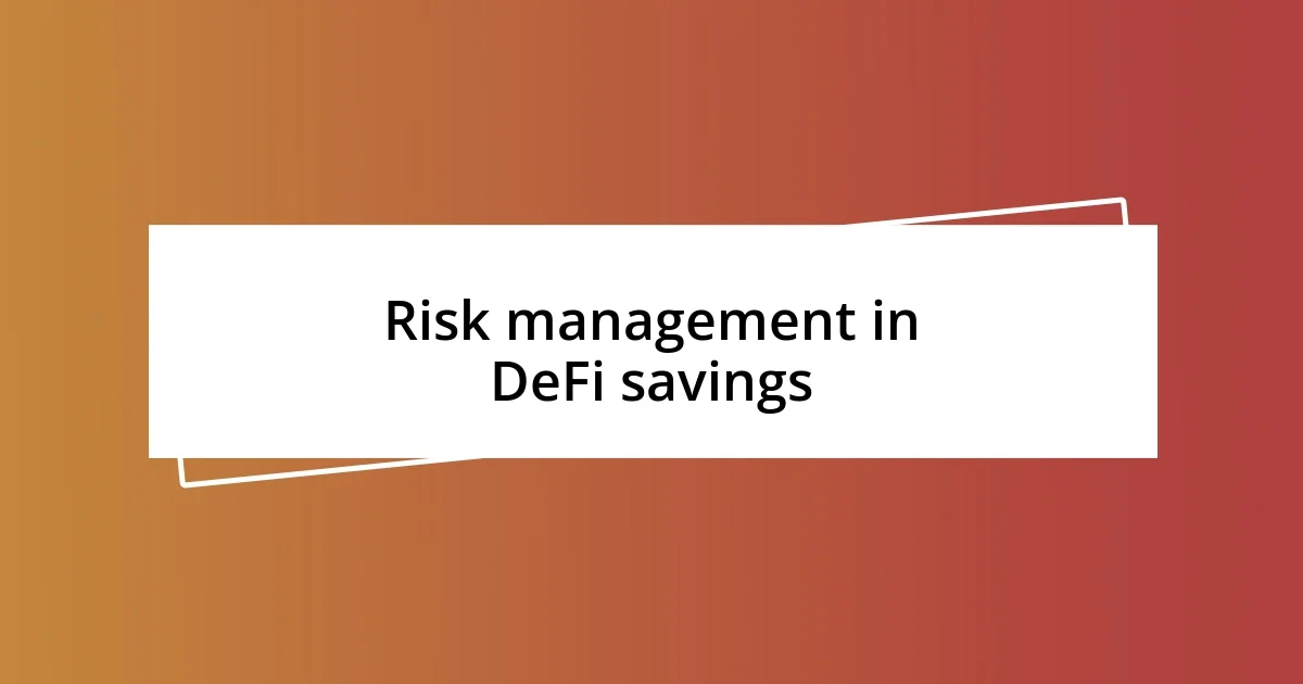 Risk management in DeFi savings