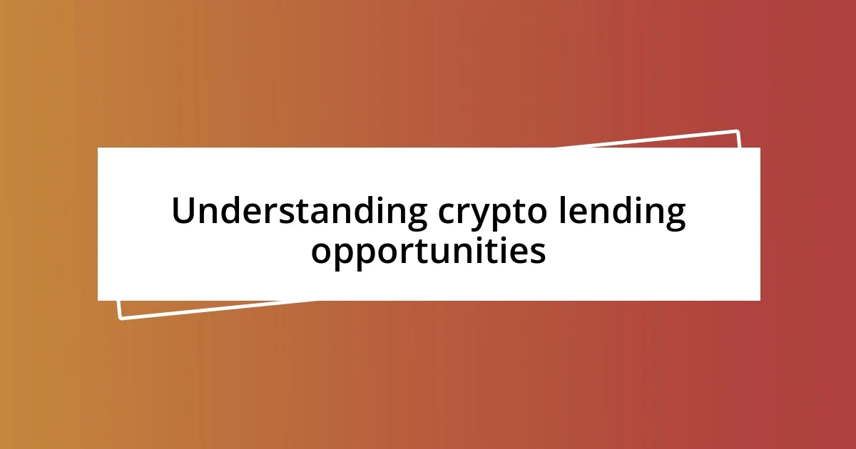 Understanding crypto lending opportunities