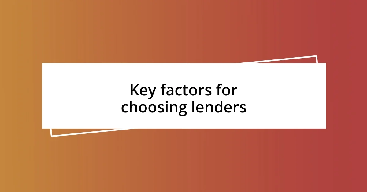 Key factors for choosing lenders